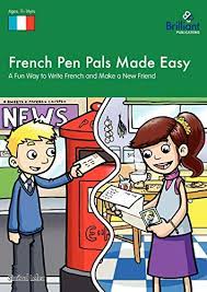 French Pen Pals Made Easy : A Fun Way to Write French and Make a New Friend (11-14yrs)