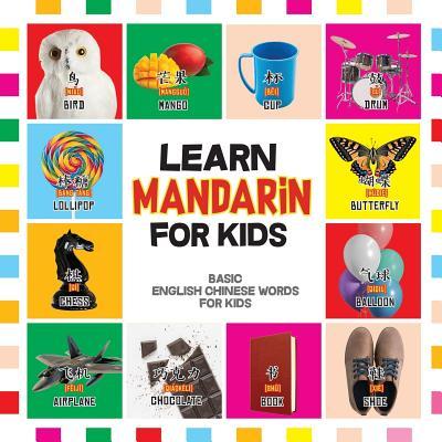 Learn Mandarin For Kids : Basic English-Chinese Words for Kids