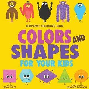 Afrikaans Children's Book: Colors and Shapes for Your Kids