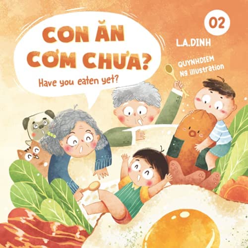 Con Ăn Cơm Chưa? Have You Eaten Yet? (Vietnamese Bilingual ed.)