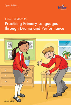 100+ Fun Ideas for Practising Primary Languages through Drama and Performance