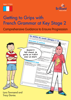 Getting to Grips with French Grammar at Key Stage 2 : Comprehensive Guidanceto Ensuring Progression