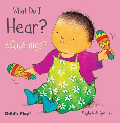 What Do I Hear? / ?Que oigo? (Spanish Bilingual ed.)