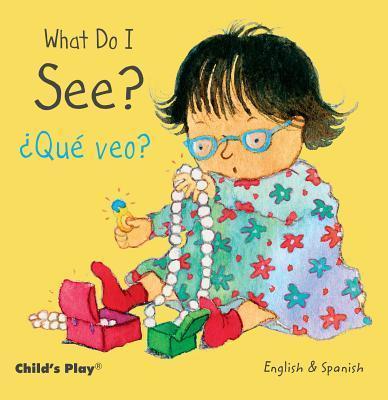 What Do I See? / ?Que veo? (Spanish Bilingual ed.)