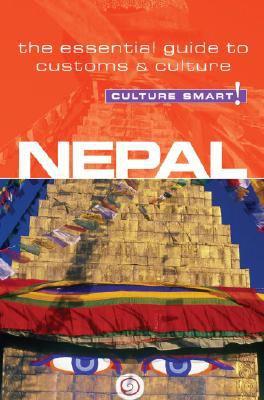 Culture Smart! Nepal: The Essential Guide to Customs and Culture