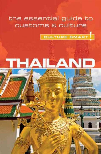 Culture Smart! Thailand: The Essential Guide to Customs &amp; Culture