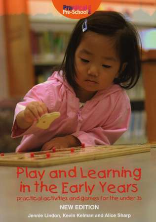Play and Learning in the Early Years : Practical activities and games for the under 3s