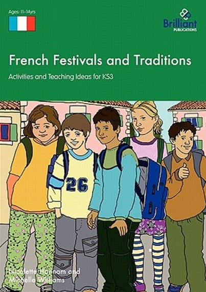 French Festivals and Traditions, Activities and Teaching Ideas for KS3