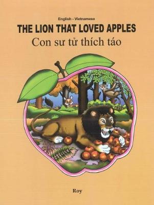 The Lion Who Loved Apples (Vietnamese Bilingual ed.)