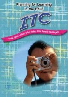 Planning for Learning in the Early Years Through ICT