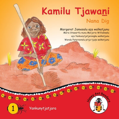 Nana Dig (Honey Ant Readers) (Bilingual Indigenous Reader)