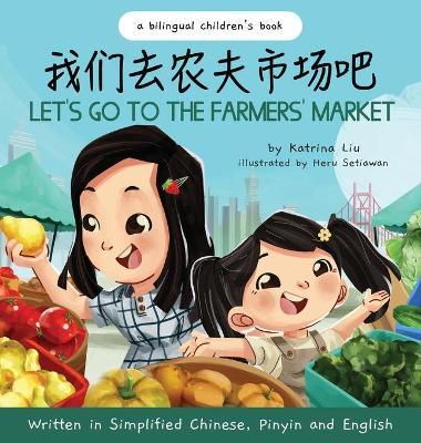 Let’s Go To The Farmers’ Market ! (Chinese Bilingual ed.)