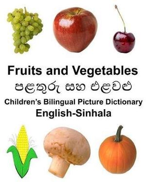 Fruits and Vegetables (Bilingual ENGLISH-SINHALA)