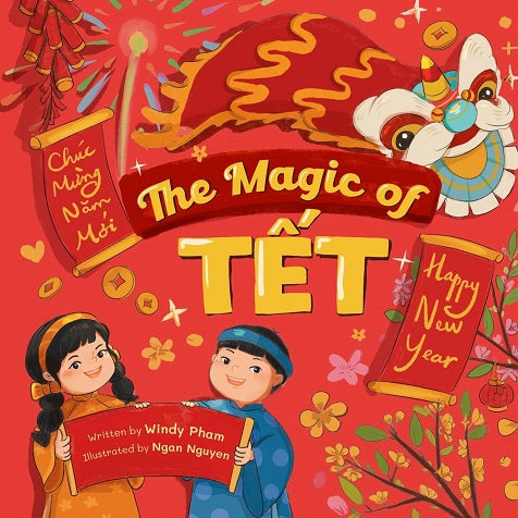 The Magic of Tết: A Vietnamese Lunar New Year Bilingual Children's Book