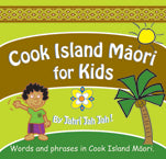 Cook Island Maori for Kids! (Bilingual ed.) (Kiwi Kids)