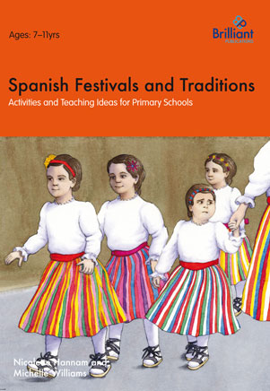 Spanish Festivals and Traditions : Activities and Teaching Ideas for Primary Schools